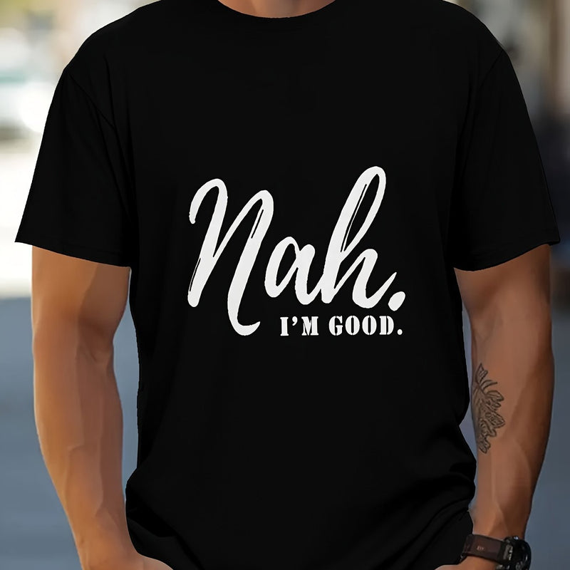 Nah, I'm good T-shirt