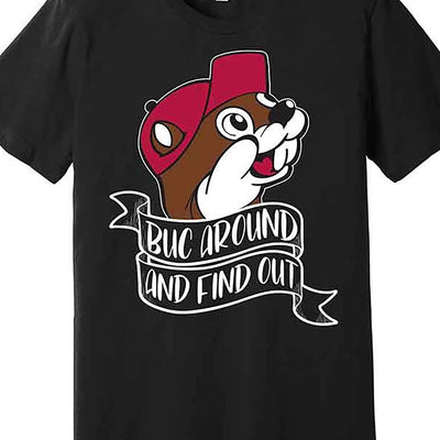 Buc Around And Find Out T-shirt